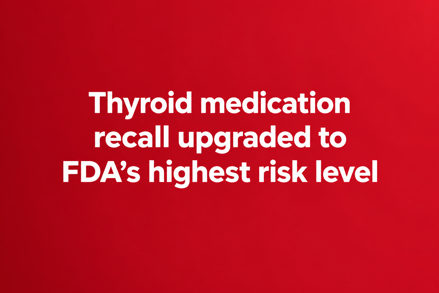 thyroid medication recall